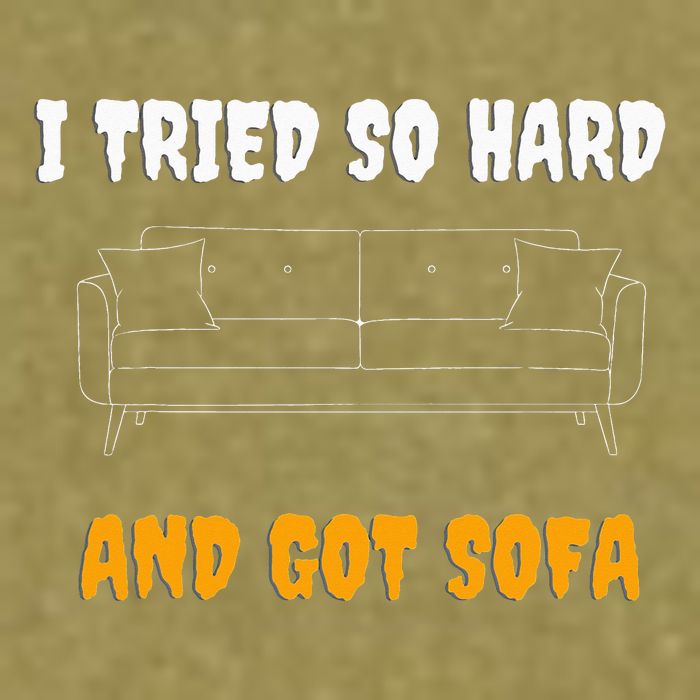 i tried so hard AND GOT SOFA Garment-Dyed Women's Muscle Tee