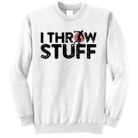 I Throw Stuff Shot Put Athlete Throwing Discus Track Field Sweatshirt