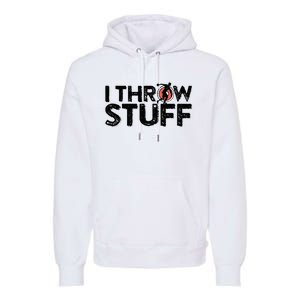 I Throw Stuff Shot Put Athlete Throwing Discus Track Field Premium Hoodie