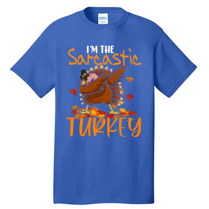 Im The Sarcastic Turkey Funny Thanksgiving Dabbing Turkey Gift Tall T-Shirt