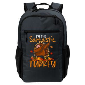 Im The Sarcastic Turkey Funny Thanksgiving Dabbing Turkey Gift Daily Commute Backpack