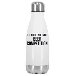 I Thought She Said Beer Competition Funny Cheer Dad Gift Stainless Steel Insulated Water Bottle