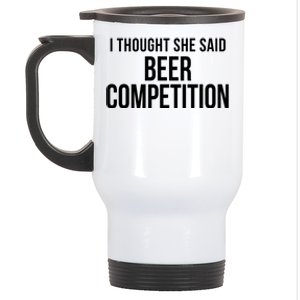 I Thought She Said Beer Competition Funny Cheer Dad Gift Stainless Steel Travel Mug