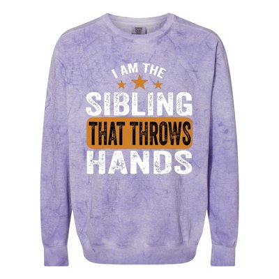 IM The Sibling That Throws Hands Colorblast Crewneck Sweatshirt