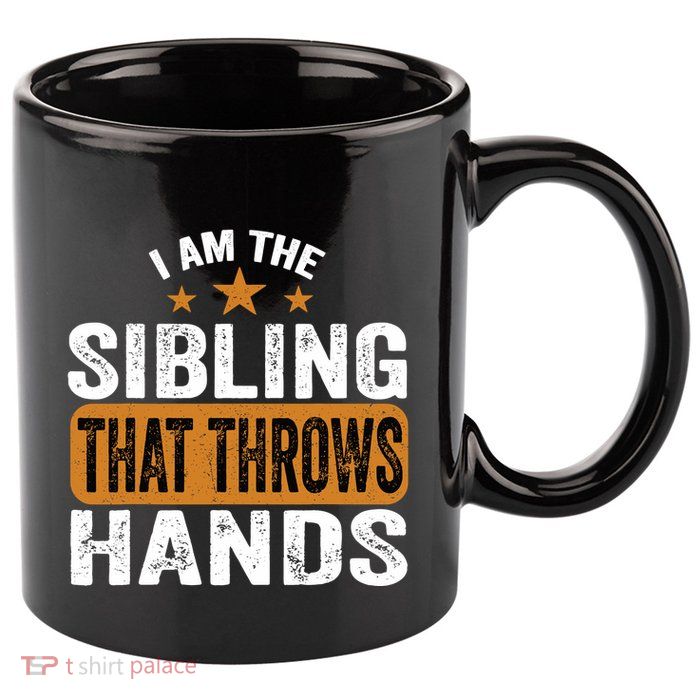 IM The Sibling That Throws Hands 11oz C Handle Ceramic Mug