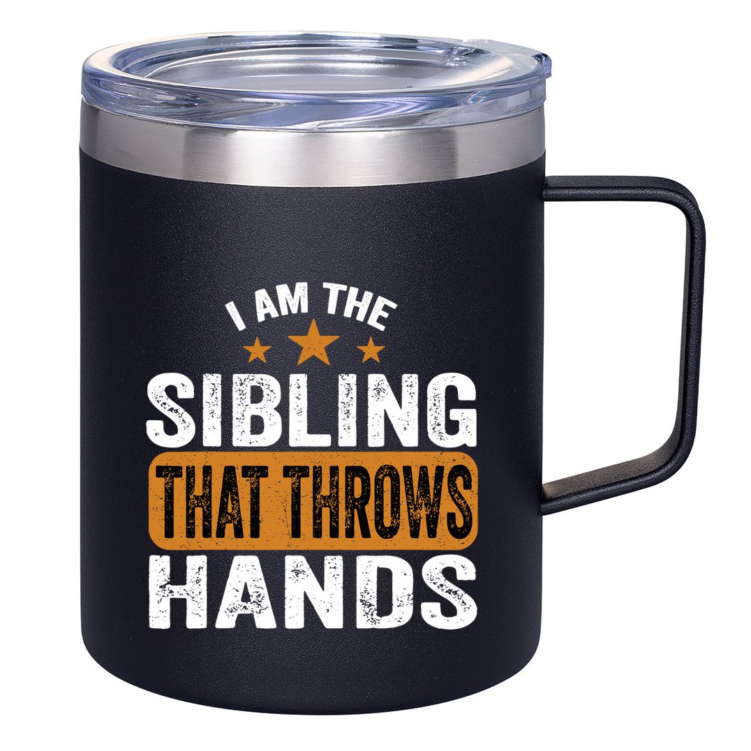 IM The Sibling That Throws Hands 12oz Stainless Steel Coffee Mug