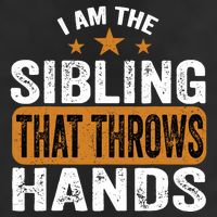 IM The Sibling That Throws Hands Tumbler