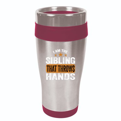 IM The Sibling That Throws Hands 16oz Travel Tumbler