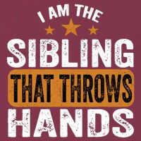 IM The Sibling That Throws Hands 16oz Travel Tumbler