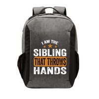 IM The Sibling That Throws Hands Vector Backpack