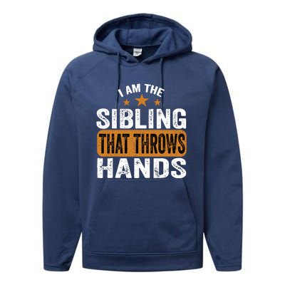 IM The Sibling That Throws Hands Performance Fleece Hoodie