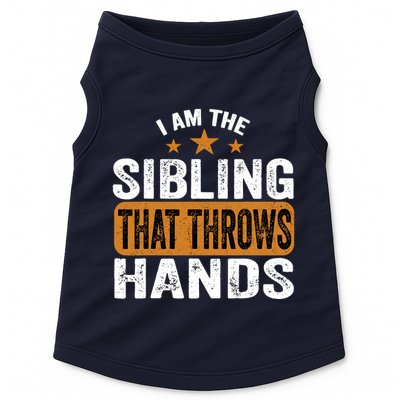 IM The Sibling That Throws Hands Doggie Tank