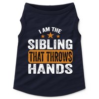 IM The Sibling That Throws Hands Doggie Tank