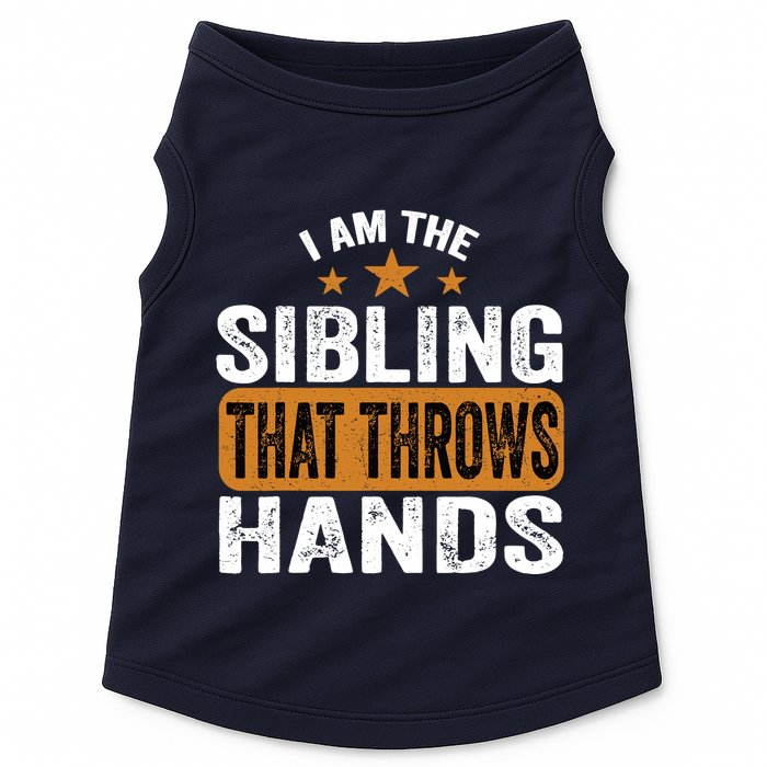 IM The Sibling That Throws Hands Doggie Tank