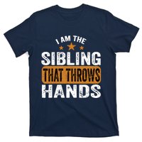 IM The Sibling That Throws Hands T-Shirt