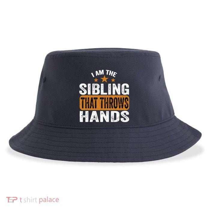 IM The Sibling That Throws Hands Sustainable Bucket Hat