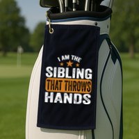 IM The Sibling That Throws Hands Golf Towel