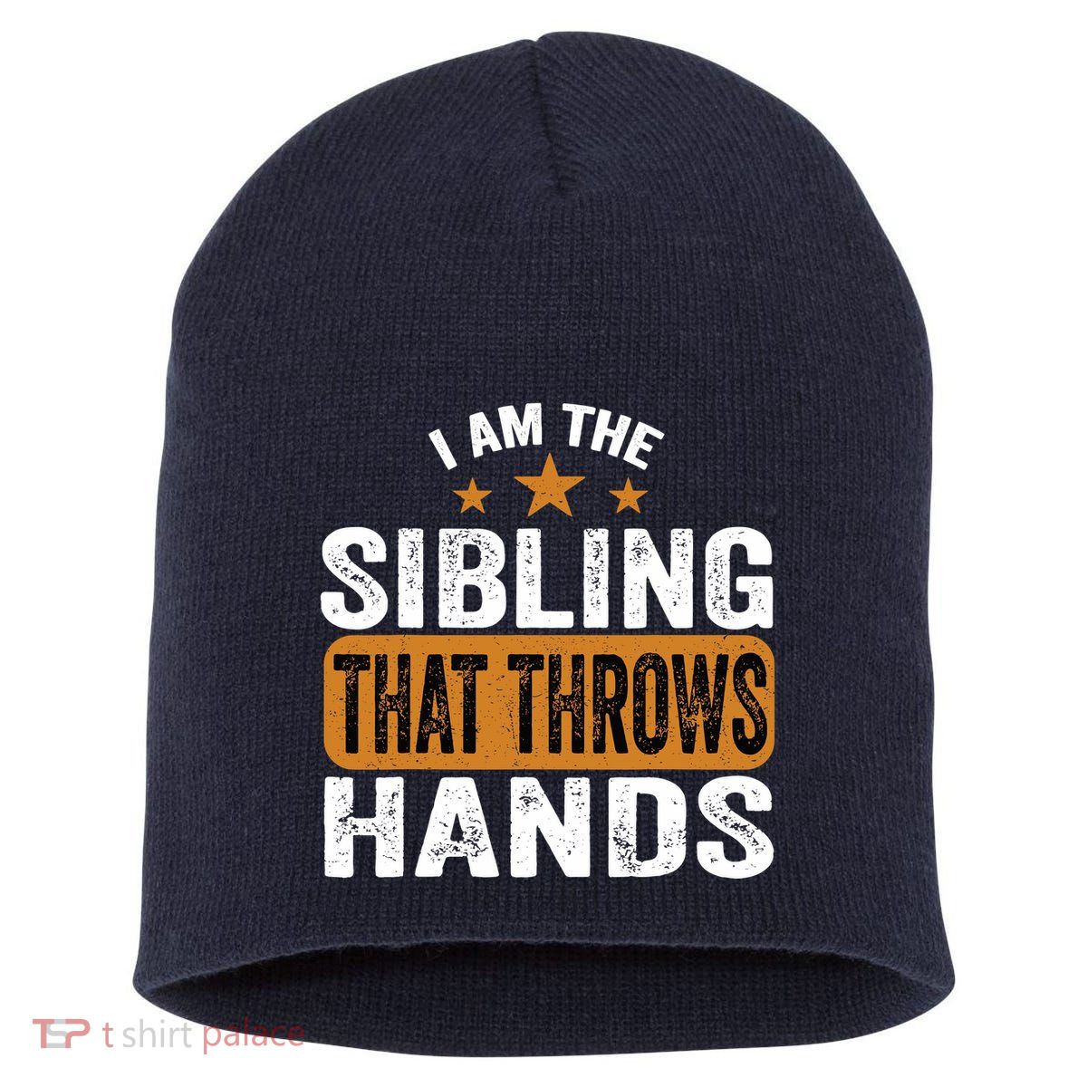IM The Sibling That Throws Hands Short Acrylic Beanie