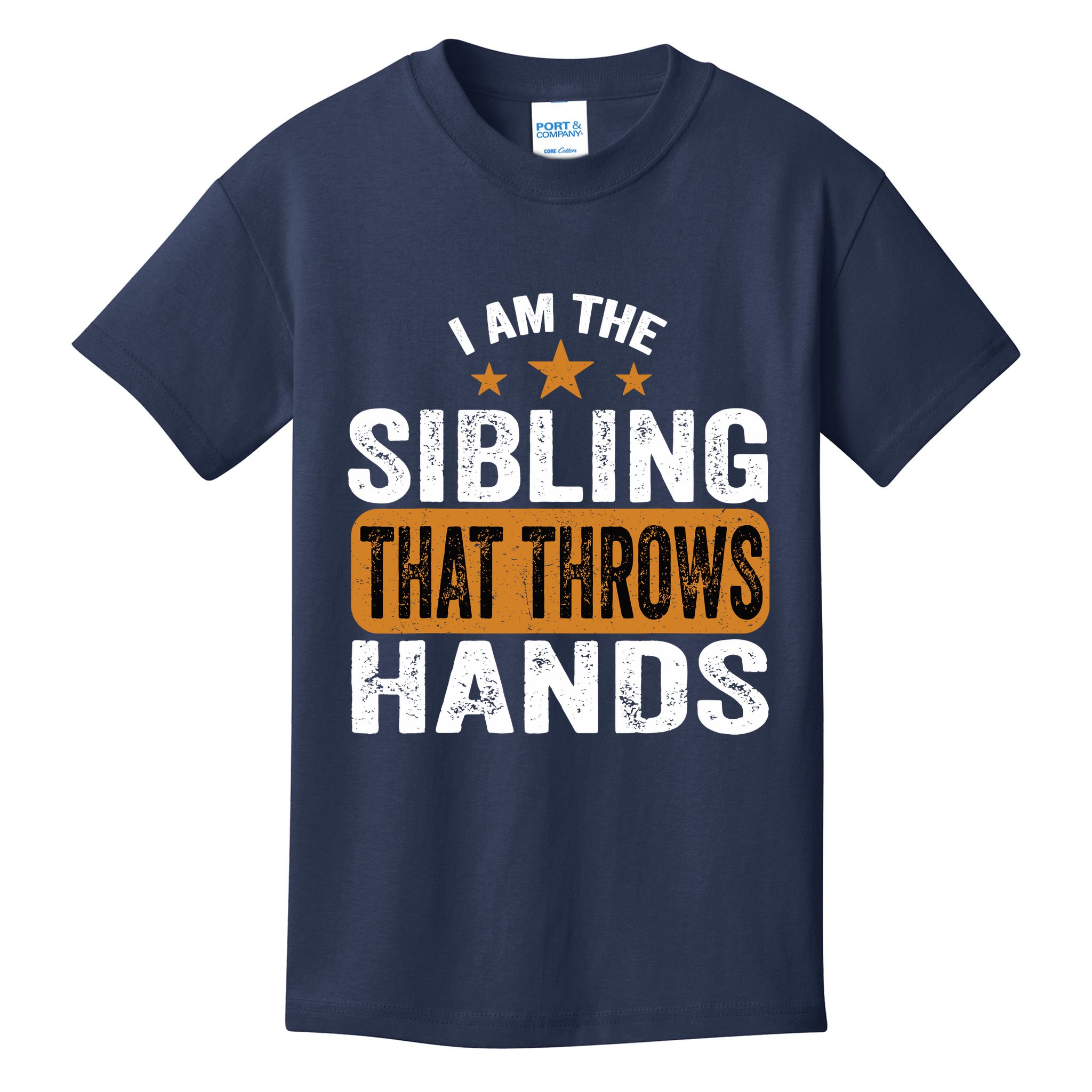 IM The Sibling That Throws Hands Kids T-Shirt