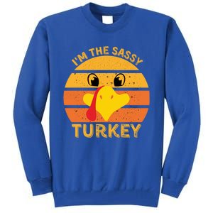 Im The Sassy Turkey Face Funny Happy Thanksgiving Family Cute Gift Tall Sweatshirt