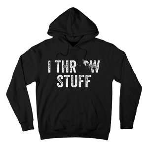 I Throw Stuff Shot Put Athlete Throwing Hoodie