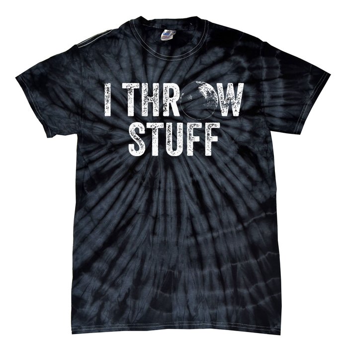 I Throw Stuff Shot Put Athlete Throwing Tie-Dye T-Shirt