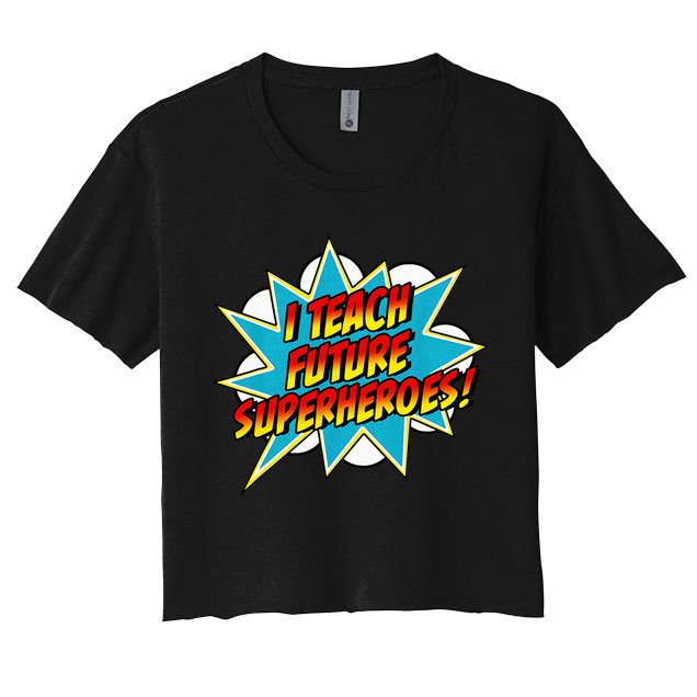 I Teach Superheroes Retro Comic Super Teacher Graphic Crop Top