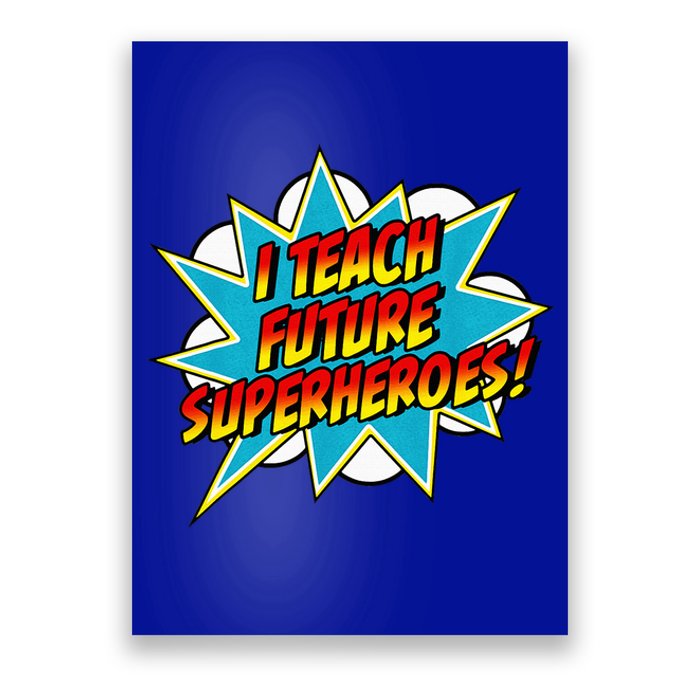 I Teach Superheroes Retro Comic Super Teacher Graphic Poster