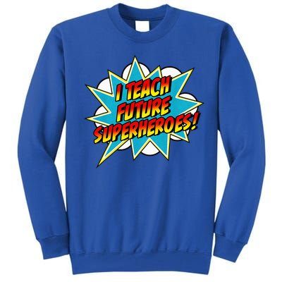 I Teach Superheroes Retro Comic Super Teacher Graphic Tall Sweatshirt