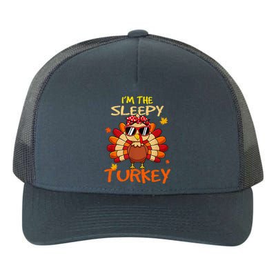 Im The Sleepy Turkey Family Happy Thanksgiving Thankful Gift Yupoong Adult 5-Panel Trucker Hat