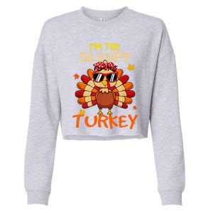 Im The Sleepy Turkey Family Happy Thanksgiving Thankful Gift Cropped Pullover Crew