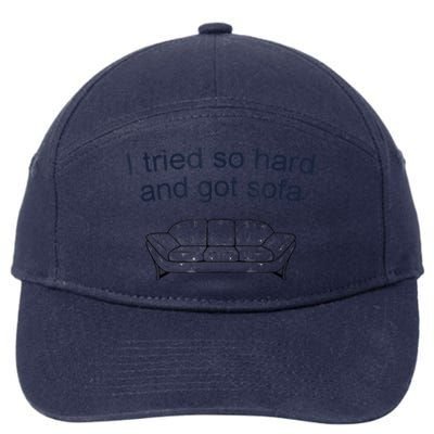 I Tried So Hard And Got Sofa Funny Meme Quote Sarcastic 7-Panel Snapback Hat