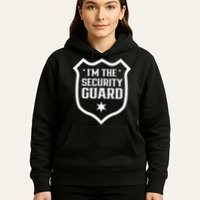 IM The Security Guard Doorman Bouncer Job Hoodie