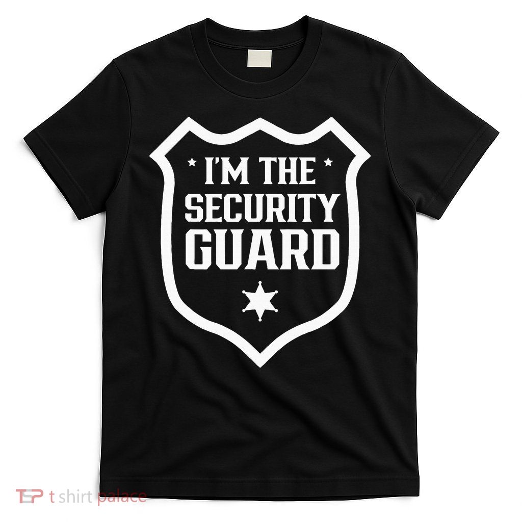 IM The Security Guard Doorman Bouncer Job T-Shirt