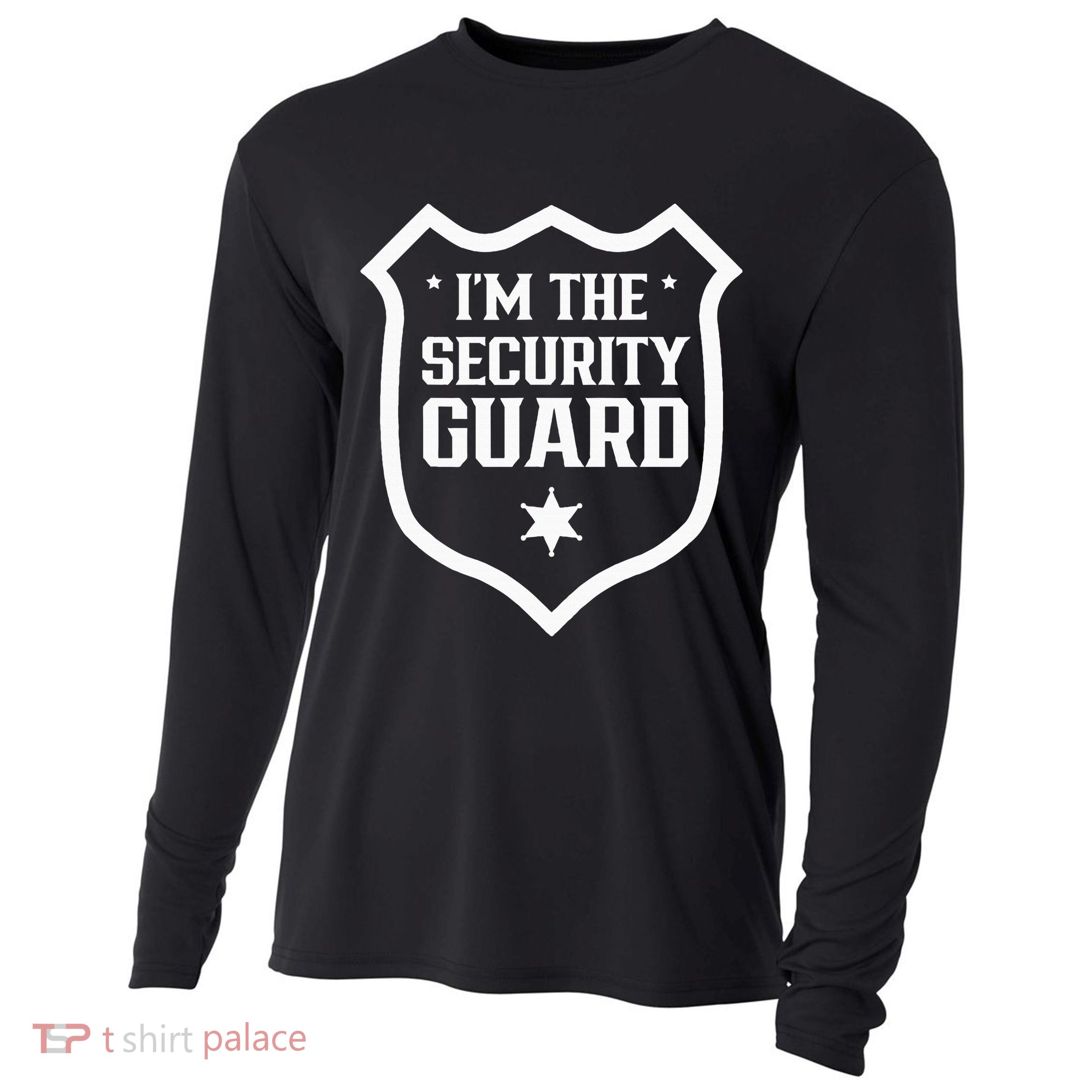 IM The Security Guard Doorman Bouncer Job Cooling Performance Long Sleeve Crew
