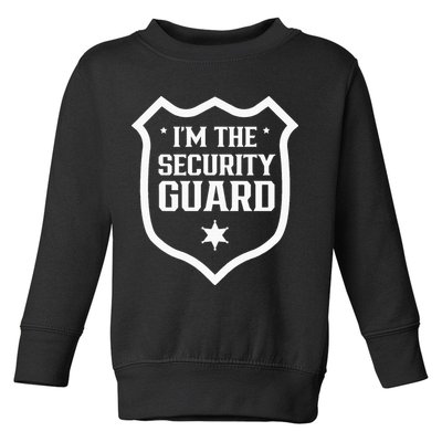 IM The Security Guard Doorman Bouncer Job Toddler Sweatshirt