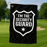 IM The Security Guard Doorman Bouncer Job Golf Towel