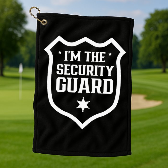 IM The Security Guard Doorman Bouncer Job Golf Towel