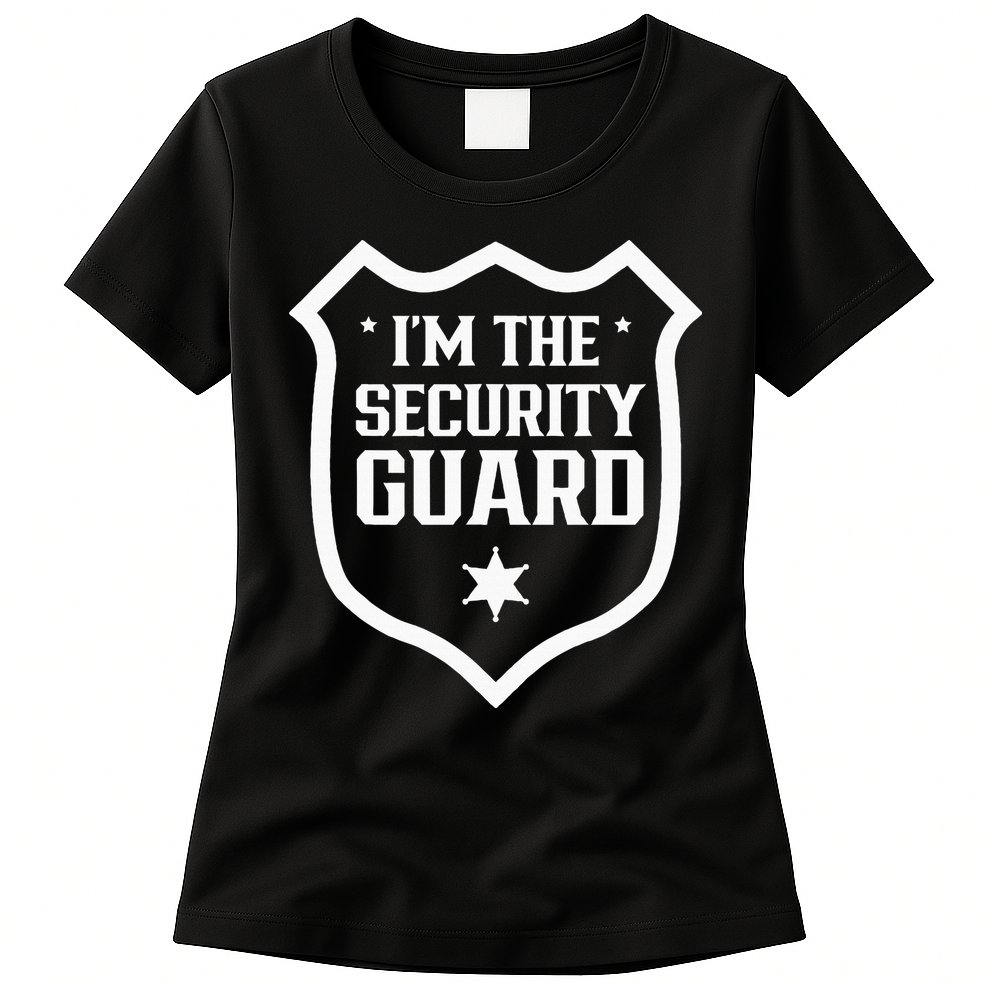 IM The Security Guard Doorman Bouncer Job Womens T-Shirt