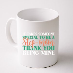 It Takes Someone Special To A Step Mom Thank You Being Mine Gift Coffee Mug