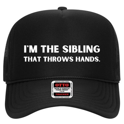 IM The Sibling That Throws Hands Trucker Hat