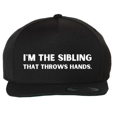 IM The Sibling That Throws Hands Wool Snapback Cap