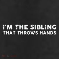 I'm The Sibling That Throws Hands 7 Panel Mesh Trucker Snapback Hat