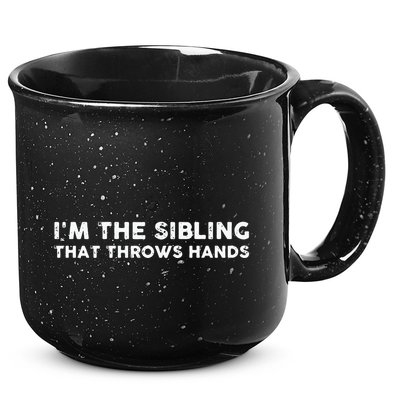 I'm The Sibling That Throws Hands 15oz Campfire Ceramic Mug