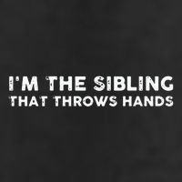 I'm The Sibling That Throws Hands Microfiber Hand Towel