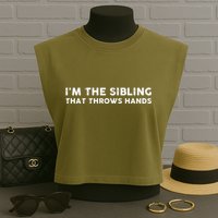 I'm The Sibling That Throws Hands Garment-Dyed Women's Muscle Tee