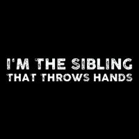 I'm The Sibling That Throws Hands Short Acrylic Beanie