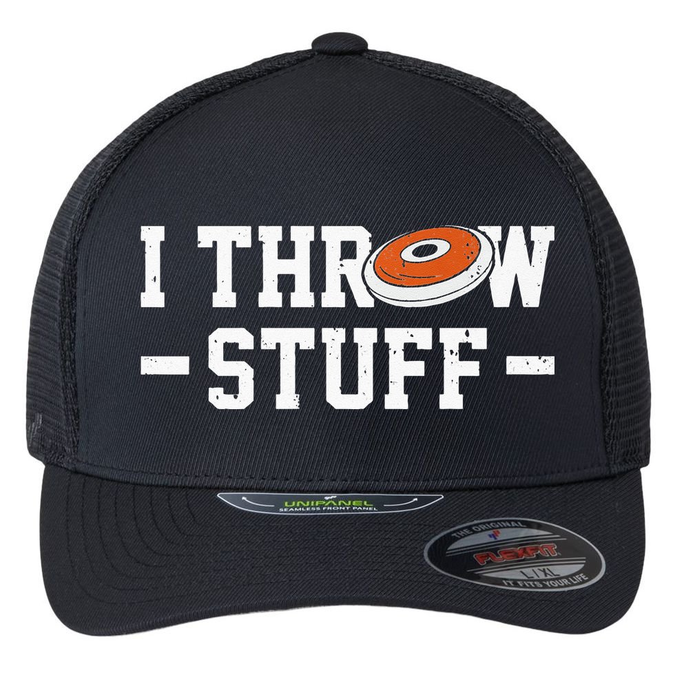 I Throw Stuff Discus Throwing Discus Thrower Throwing Sports Flexfit Unipanel Trucker Cap