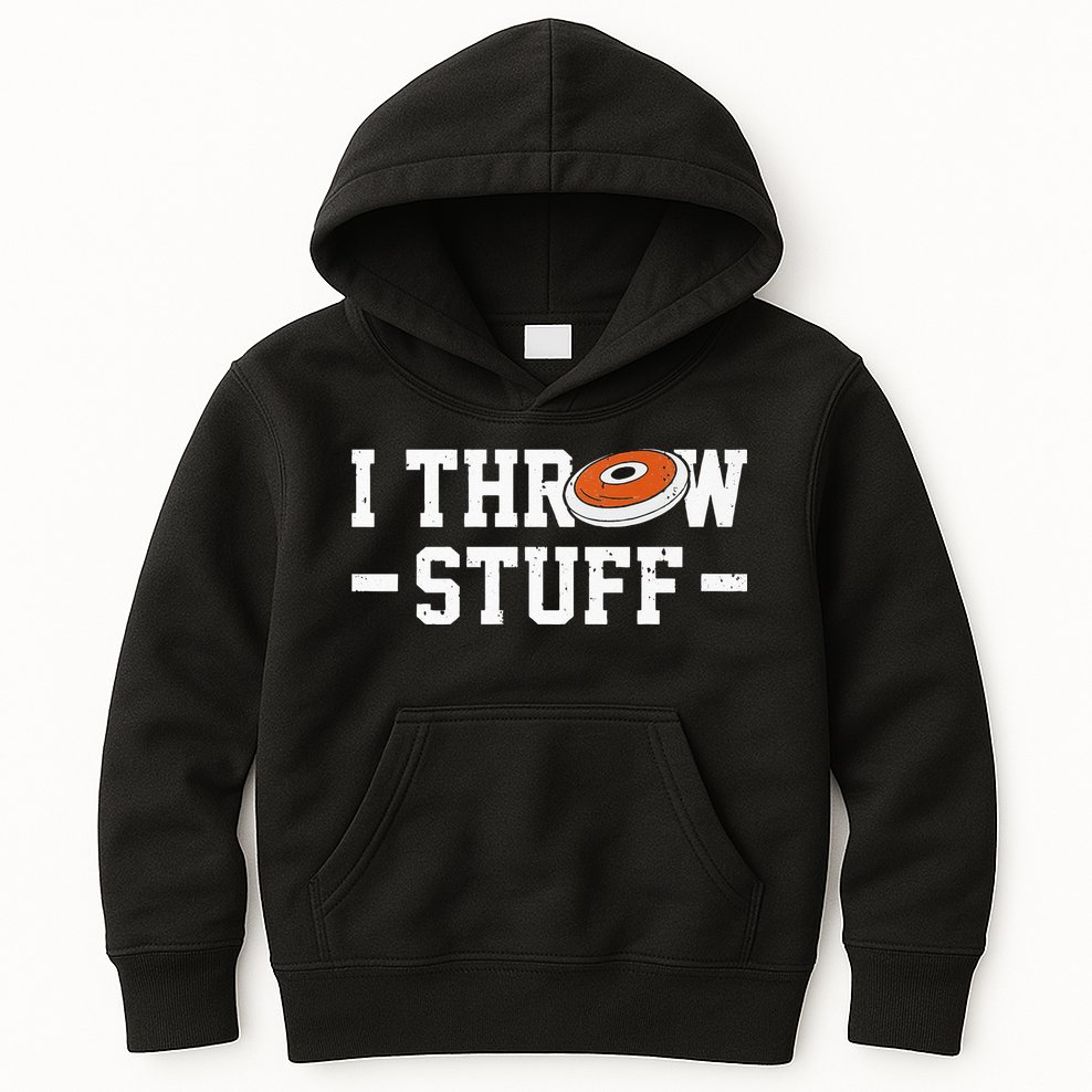 I Throw Stuff Discus Throwing Discus Thrower Throwing Sports Kids Hoodie