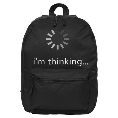 I'm Thinking ... Stand By, I'm Processing This .. Funny 16 in Basic Backpack
